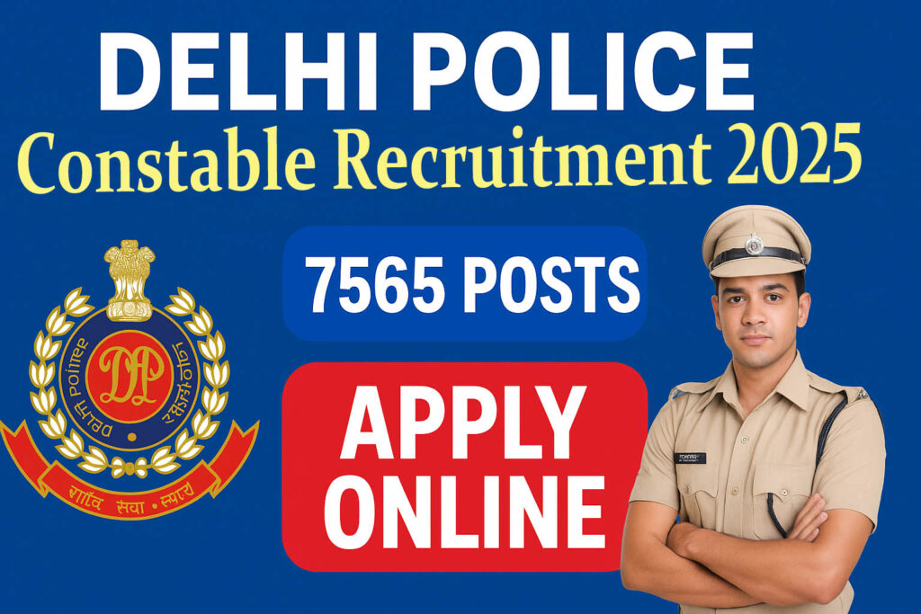 Delhi Police Constable Recruitment 2025: Apply Online 7565
