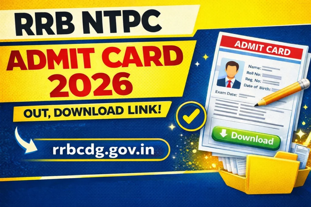 RRB NTPC Admit Card 2026 जारी । उम्मीदवार rrbcdg.gov.in से CBT 1 Hall Ticket डाउनलोड कर सकते हैं। यहाँ देखें परीक्षा तिथि, डाउनलोड लिंक
