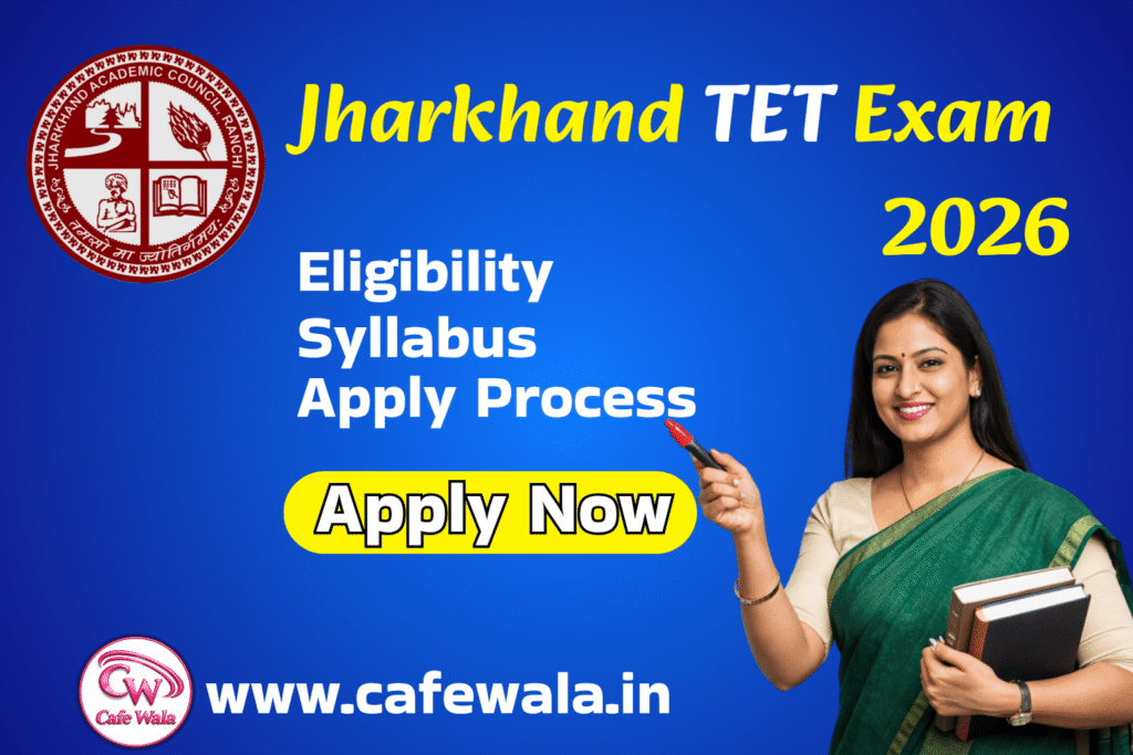 Jharkhand TET Exam Form 2026 Notification Out : Eligibility, Application Fee, Syllabus & Complete Details
