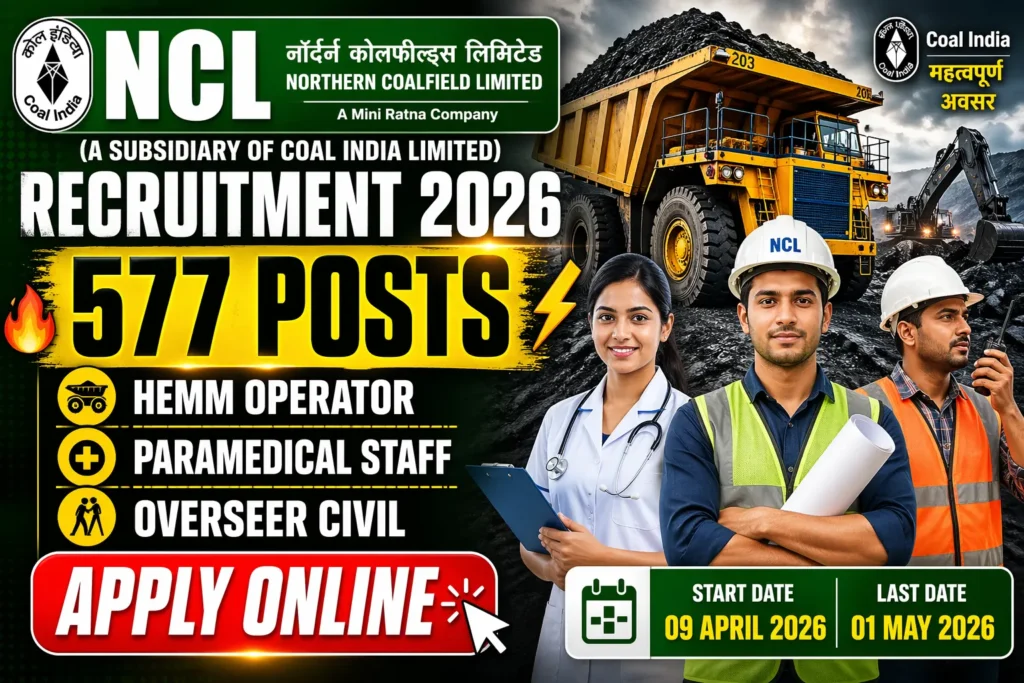 NCL Recruitment 2026 : 10वीं पास के लिए 577 पदों पर भर्ती , ₹47,000 सैलरी , योग्यता, आयु सीमा, चयन प्रक्रिया एवं सभी महत्वपूर्ण जानकारियाँ यहाँ देखे!